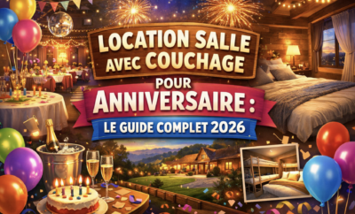 Location Salle avec Couchage pour Anniversaire : Le Guide Complet 2026